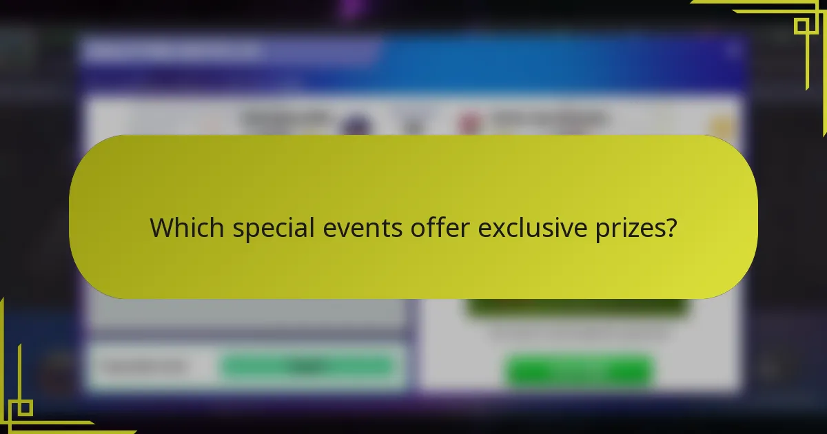 Which special events offer exclusive prizes?